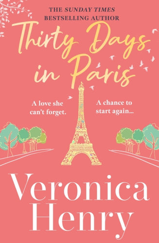 Thirty Days in Paris : The gorgeously escapist, romantic and uplifting new novel from the Sunday Times bestselling author - 9781398703155
