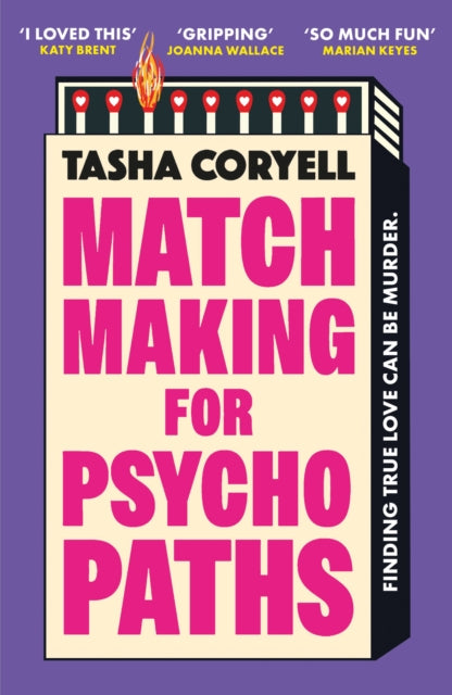 Matchmaking for Psychopaths : The most compelling, hilarious, and twisty book of the year, ‘SO MUCH FUN’ Marian Keyes - 9781398716803