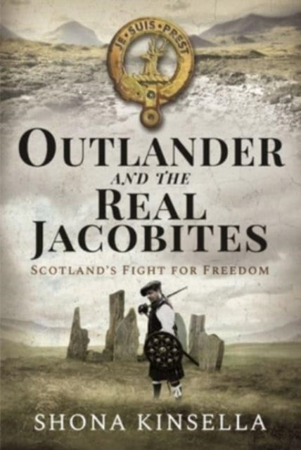 Outlander and the Real Jacobites : Scotland's Fight for the Stuarts - 9781399004718