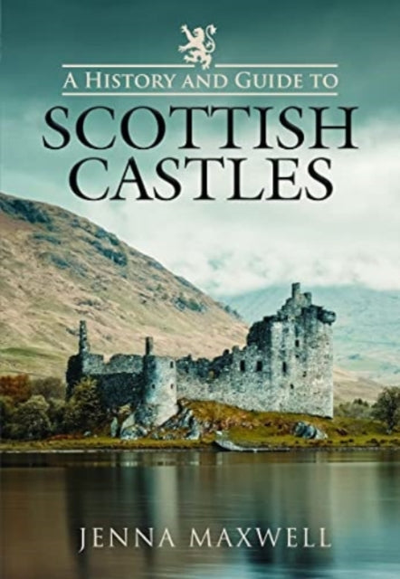 A History and Guide to Scottish Castles - 9781399016131