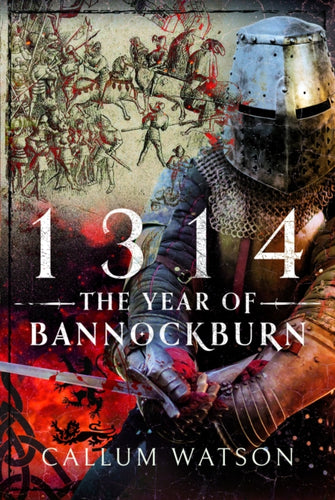 1314: The Year of Bannockburn - 9781399035187