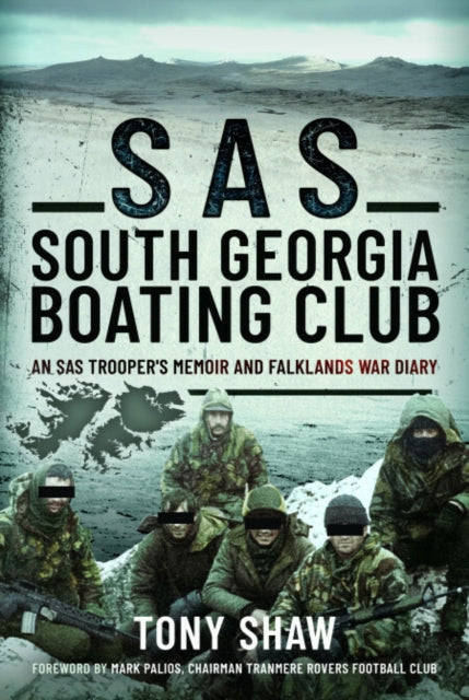 SAS South Georgia Boating Club : An SAS Trooper's Memoir and Falklands War Diary - 9781399087803