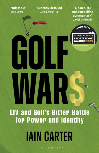 Golf Wars : LIV and Golf's Bitter Battle for Power and Identity - 9781399410144