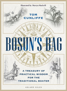 Bosun’s Bag : A Treasury of Practical Wisdom for the Traditional Boater - 9781399411899