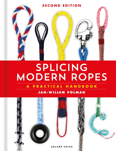 Splicing Modern Ropes 2nd edition : A Practical Handbook - 9781399417266