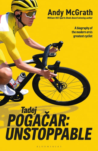 Tadej Pogacar : Unstoppable - 9781399426541