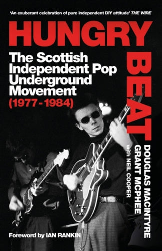 Hungry Beat : The Scottish Independent Pop Underground Movement (1977-1984) - 9781399600255