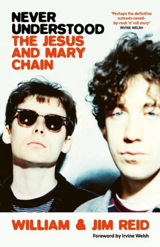 Never Understood : The Jesus and Mary Chain - 9781399604123