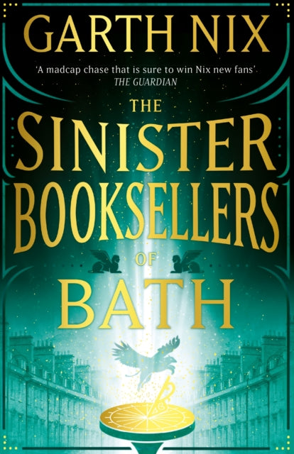 The Sinister Booksellers of Bath : A magical map leads to a dangerous adventure, written by international bestseller Garth Nix - 9781399606325