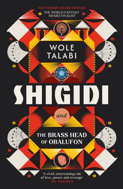 Shigidi and the Brass Head of Obalufon : The Nebula Award finalist and gripping magical heist novel - 9781399615679
