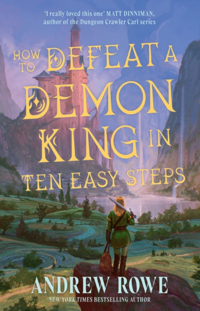 How to Defeat a Demon King in Ten Easy Steps : Your next LitRPG fantasy series obsession perfect for fans of Dungeon Crawler Carl and Cradle from the author of Arcane Ascension - 9781399636766