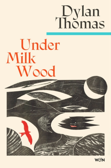 Under Milk Wood : The beloved Welsh modern classic - 9781399637848
