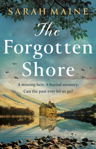The Forgotten Shore : The sweeping new novel of family, secrets and forgiveness from the author of THE HOUSE BETWEEN TIDES - 9781399717656