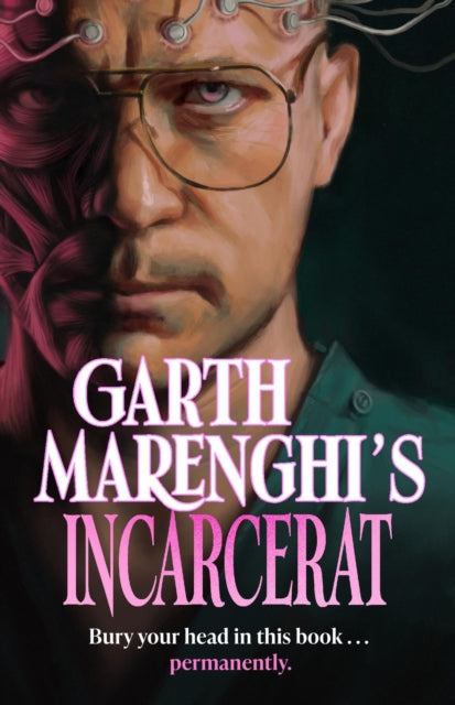 Garth Marenghi's Incarcerat : Volume 2 of TERRORTOME the SUNDAY TIMES BESTSELLER - 9781399721929
