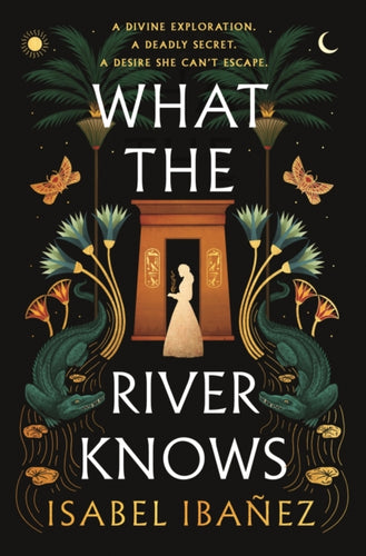What the River Knows : the addictive and endlessly romantic historical fantasy - 9781399722216