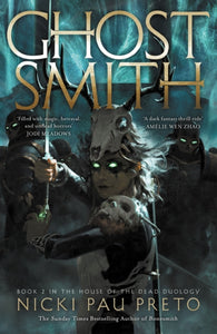 Ghostsmith : The thrilling sequel to the epic Sunday Times bestselling fantasy Bonesmith - 9781399722438