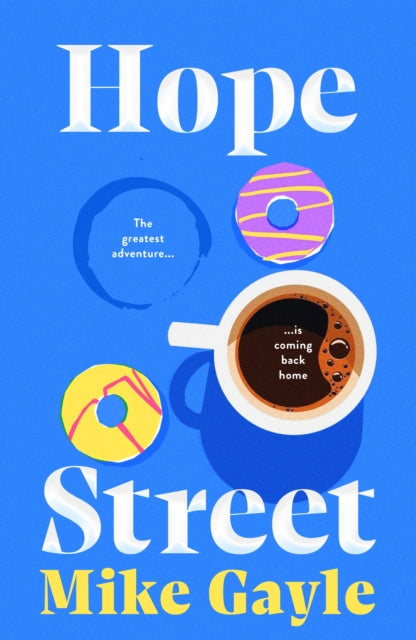 Hope Street : poignant, warm and unforgettable; where the greatest adventure is coming back home - 9781399724494