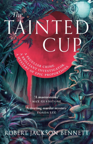 The Tainted Cup : an exceptional fantasy mystery with a classic detective duo - 9781399725392