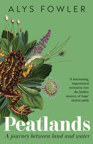 Peatlands : A Journey Between Land and Water - 9781399727563