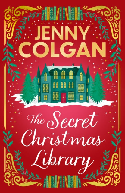 The Secret Christmas Library : a funny and romantic seasonal treat from the feel-good phenomenon! - 9781399734271