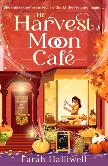 The Harvest Moon Cafe : An absolutely addictive, spellbinding, cosy and spicy second-chance romance - 9781399764483