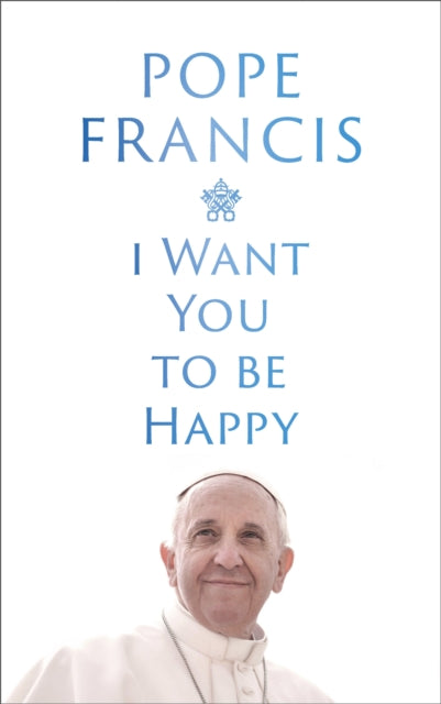 I Want You to be Happy - 9781399811989