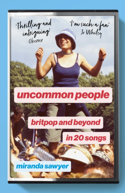 Uncommon People : Britpop and Beyond in 20 Songs - 9781399816915