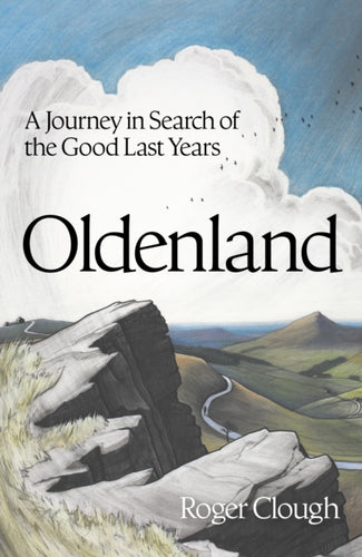 Oldenland : A Journey in Search of the Good Last Years - 9781399822688