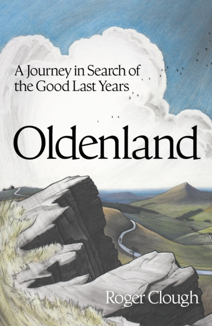 Oldenland : A Journey in Search of the Good Last Years - 9781399822688