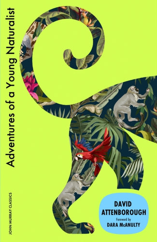 Adventures of a Young Naturalist : SIR DAVID ATTENBOROUGH'S ZOO QUEST EXPEDITIONS - 9781399827133