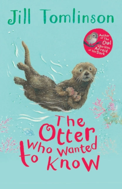 The Otter Who Wanted to Know - 9781405271943