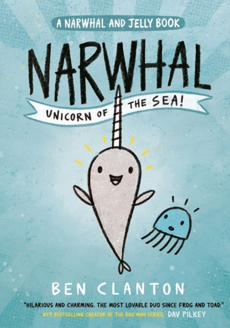 Narwhal: Unicorn of the Sea! : Book 1 - 9781405295307