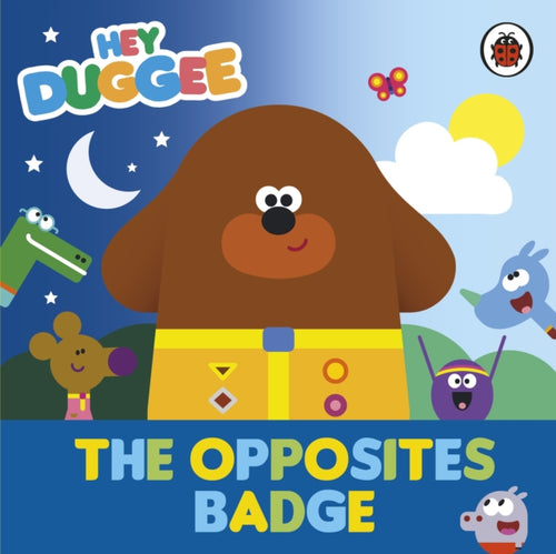Hey Duggee: The Opposites Badge - 9781405960212