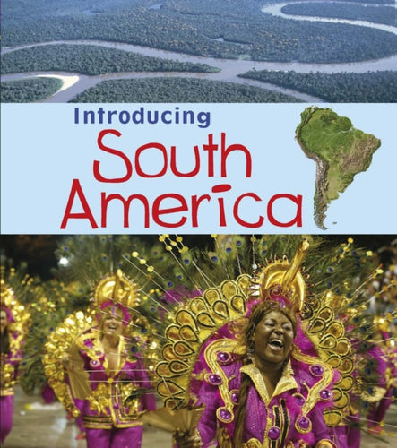 Introducing South America - 9781406262995