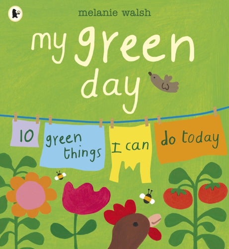My Green Day : 10 Green Things I Can Do Today - 9781406377149