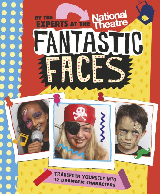 Fantastic Faces : Transform yourself into 12 dramatic characters - 9781406384154