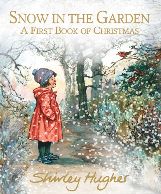 Snow in the Garden: A First Book of Christmas - 9781406384482