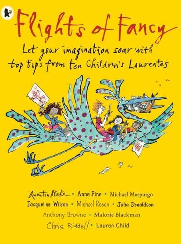 Flights of Fancy : Stories, pictures and inspiration from ten Children's Laureates - 9781406391329