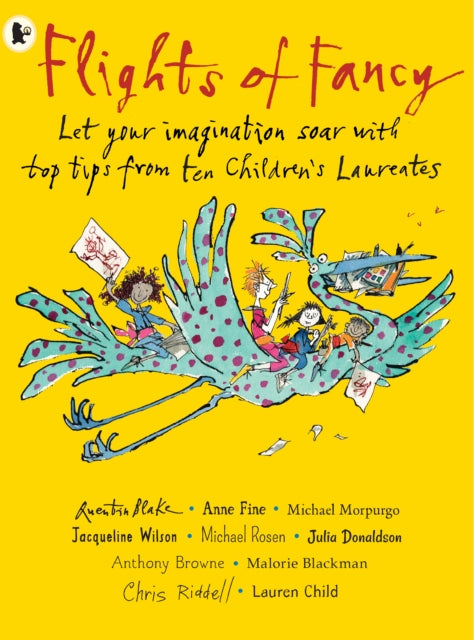 Flights of Fancy : Stories, pictures and inspiration from ten Children's Laureates - 9781406391329