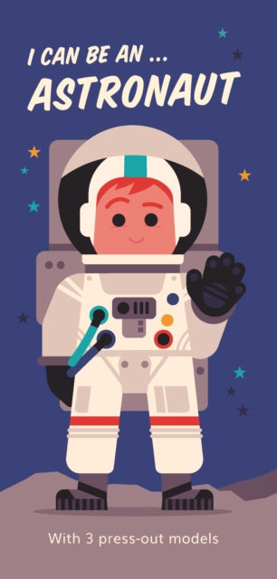 I Can Be An ... Astronaut - 9781406397598