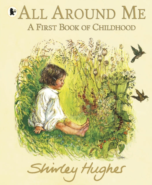 All Around Me; A First Book of Childhood - 9781406399325