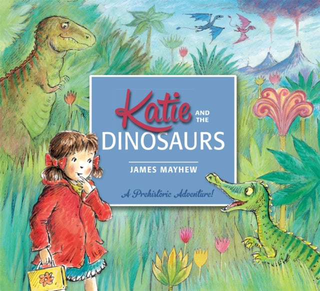 Katie and the Dinosaurs - 9781408331910