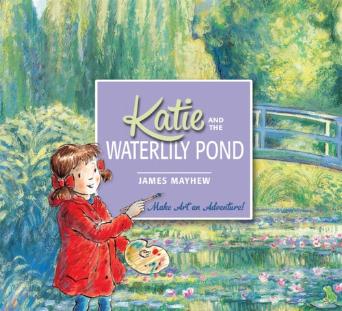 Katie and the Waterlily Pond - 9781408332450