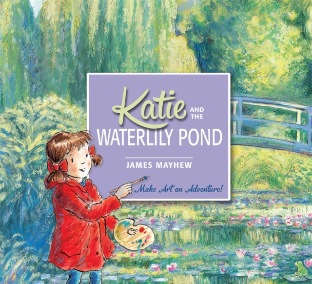 Katie and the Waterlily Pond - 9781408332450