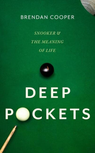 Deep Pockets : Snooker and the Meaning of Life - 9781408717790