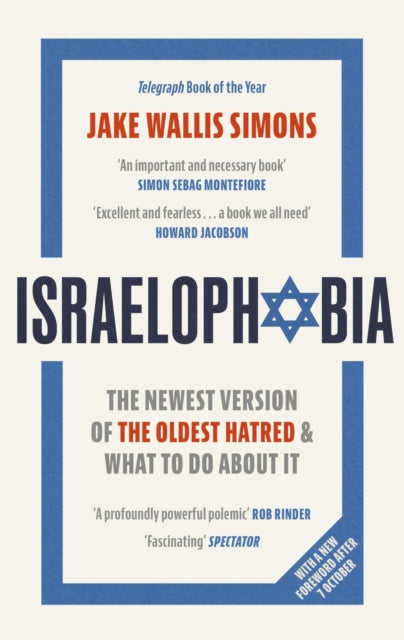 Israelophobia : The Newest Version of the Oldest Hatred and What To Do About It - 9781408719282