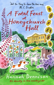A Fatal Feast at Honeychurch Hall : An utterly unputdownable, cosy, countryside murder mystery - 9781408720660