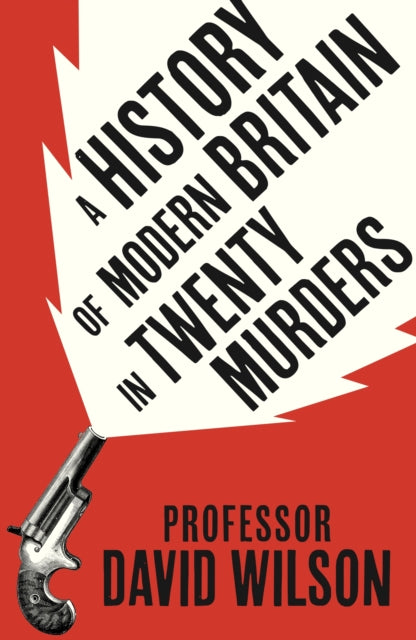 A History of Modern Britain in Twenty Murders - 9781408734513