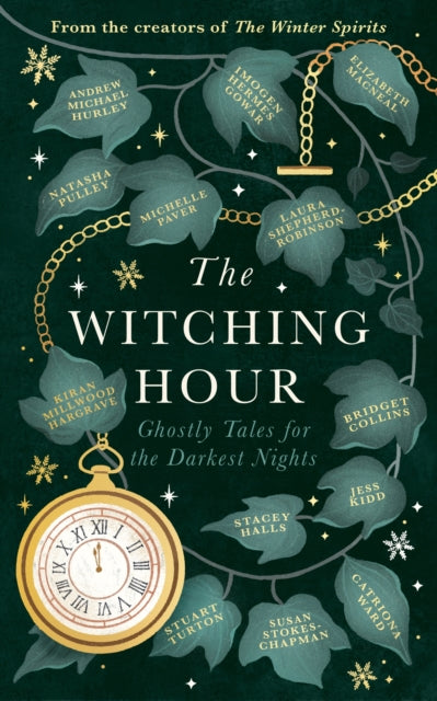 The Witching Hour : From the creators of The Haunting Season and The Winter Spirits comes a spellbinding new collection of original haunted tales - 9781408734667