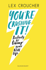 You're Crushing It : Positivity for living your REAL life - 9781408892473